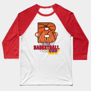 B is for Basketball STAR Baseball T-Shirt